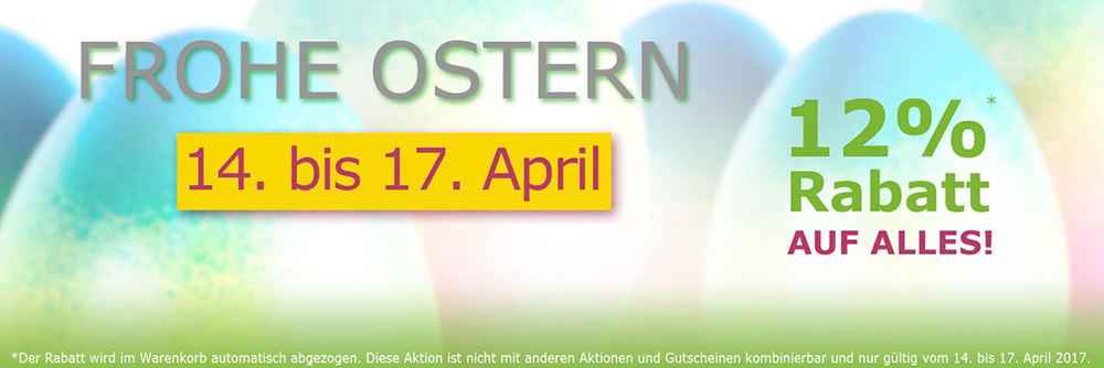 Über Ostern 12% Rabatt auf Alles! Frohe Ostern!